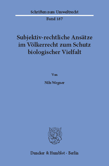 Subjektiv-rechtliche Ansätze im Völkerrecht zum Schutz biologischer Vielfalt. main product photo