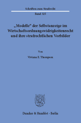 "Modelle" der Selbstanzeige im Wirtschaftsordnungswidrigkeitenrecht und ihre strafrechtlichen Vorbilder.