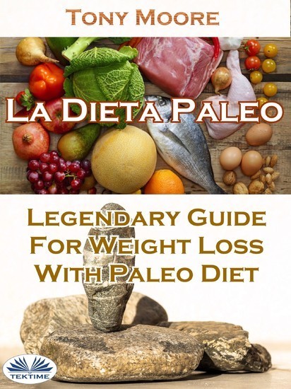 La Dieta Paleo: Guía Legendaria Para Perder Peso Con La Dieta Paleo main product photo