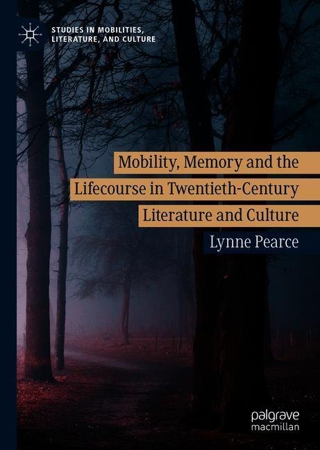 Mobility, Memory and the Lifecourse in Twentieth-Century Literature and Culture main product photo