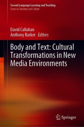 Body and Text: Cultural Transformations in New Media Environments