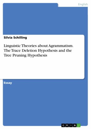 Linguistic Theories about Agrammatism. The Trace Deletion Hypothesis and the Tree Pruning Hypothesis