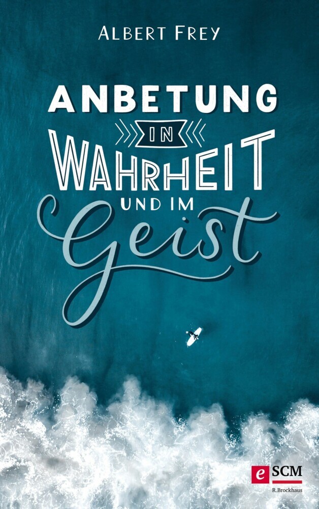 Anbetung in Wahrheit und im Geist main product photo