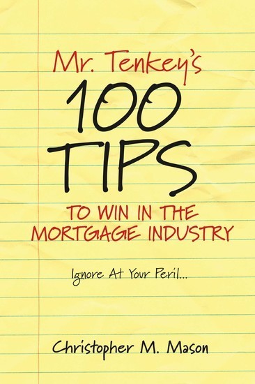 Mr. Tenkey's // 100 Tips to Win in the Mortgage Industry main product photo