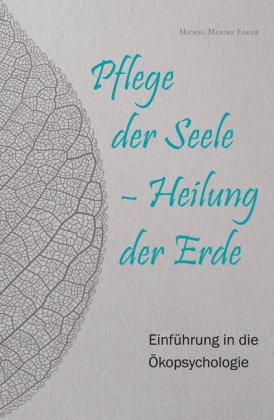 Pflege der Seele - Heilung der Erde