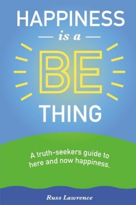 Happiness Is a Be Thing