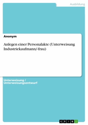 Anlegen einer Personalakte (Industriekaufmann/-frau)