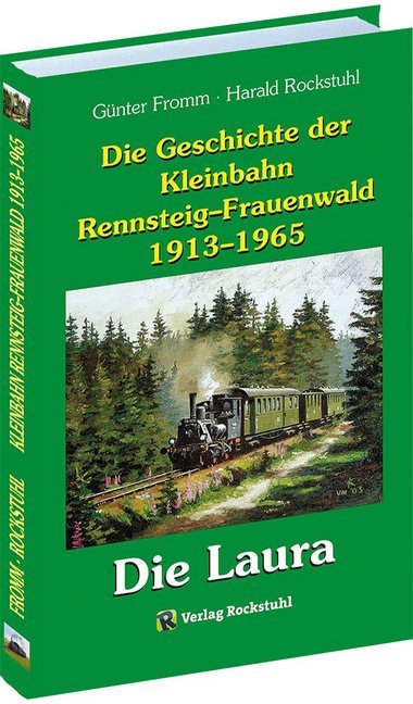 Die Geschichte der Kleinbahn Rennsteig-Frauenwald 1913-1965 main product photo
