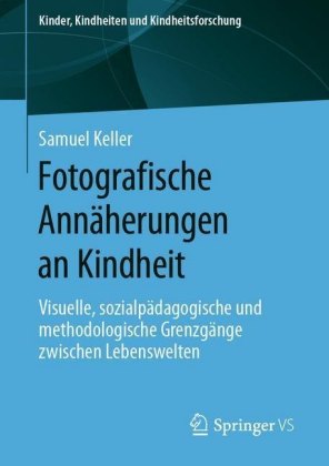 Fotografische Annäherungen an Kindheit