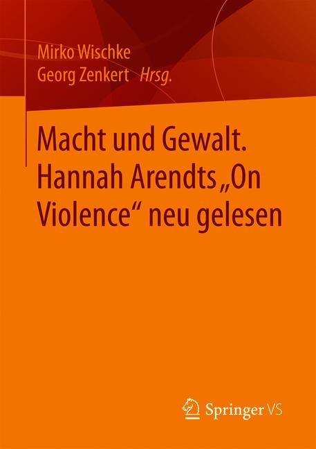 Macht und Gewalt. Hannah Arendts 'On Violence' neu gelesen main product photo