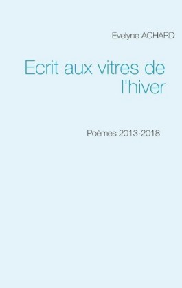 Ecrit aux vitres de l&apos;hiver