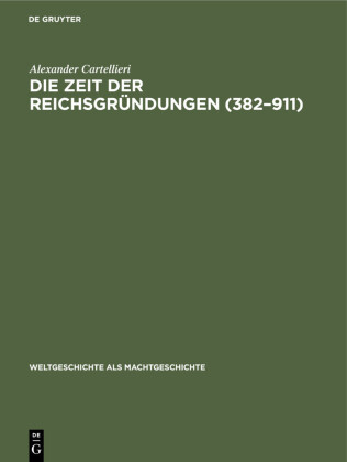 Die Zeit der Reichsgründungen (382-911)
