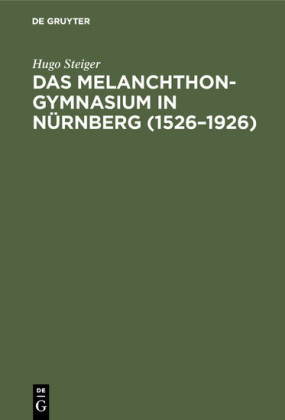 Das Melanchthongymnasium in Nürnberg (1526-1926)