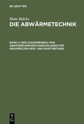 Der Zusammenbau von Abwärmeverwertungsanlagen für gekuppelten Heiz- und             Kraftbetrieb