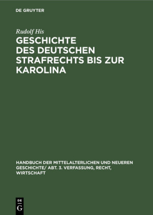 Geschichte des Deutschen Strafrechts bis zur Karolina