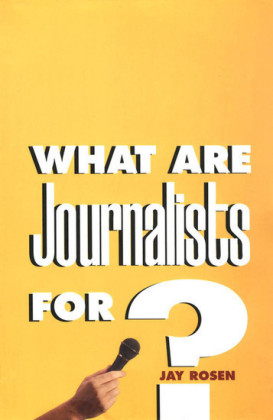 What Are Journalists For?