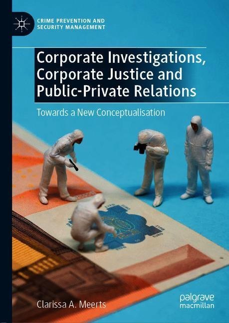 Corporate Investigations, Corporate Justice and Public-Private Relations main product photo