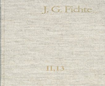Johann Gottlieb Fichte: Gesamtausgabe / Reihe II: Nachgelassene Schriften. Band 13: Nachgelassene Schriften 1812
