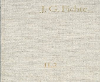 Johann Gottlieb Fichte: Gesamtausgabe / Reihe II: Nachgelassene Schriften. Band 2: Nachgelassene Schriften 1791-1793