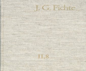 Johann Gottlieb Fichte: Gesamtausgabe / Reihe II: Nachgelassene Schriften. Band 8: Nachgelassene Schriften 1804
