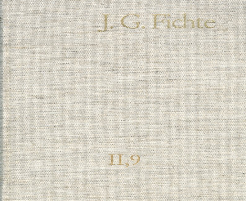 Johann Gottlieb Fichte: Gesamtausgabe / Reihe II: Nachgelassene Schriften. Band 9: Nachgelassene Schriften 1805-1807 main product photo