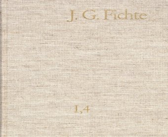 Johann Gottlieb Fichte: Gesamtausgabe / Reihe I: Werke. Band 4: Werke 1797-1798