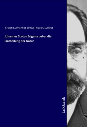 Johannes Scotus Erigena ueber die Eintheilung der Natur