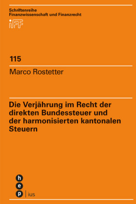 Die Verjährung im Recht der direkten Bundessteuer und der harmonisierten kantonalen Steuern