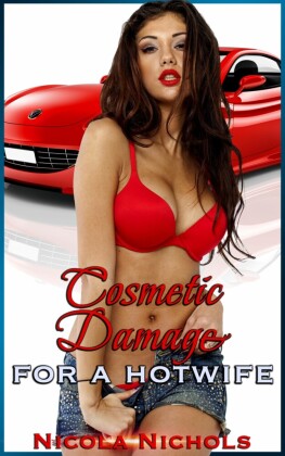 Cosmetic Damage For A Hotwife