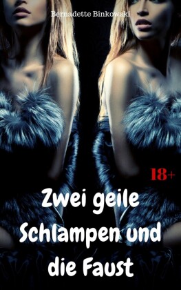 Zwei geile Schlampen und die Faust