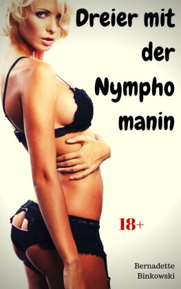 Dreier mit der Nymphomanin