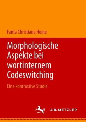 Morphologische Aspekte bei wortinternem Codeswitching