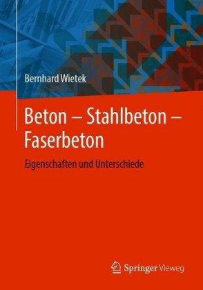 Beton - Stahlbeton - Faserbeton