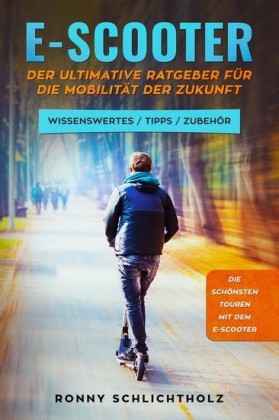 E-Scooter - Der ultimative Ratgeber für die Mobilität der Zukunft