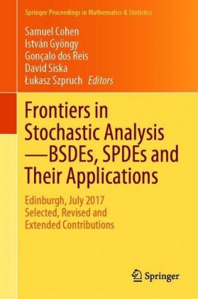 Frontiers in Stochastic Analysis-BSDEs, SPDEs and their Applications