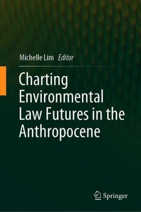 Charting Environmental Law Futures in the Anthropocene