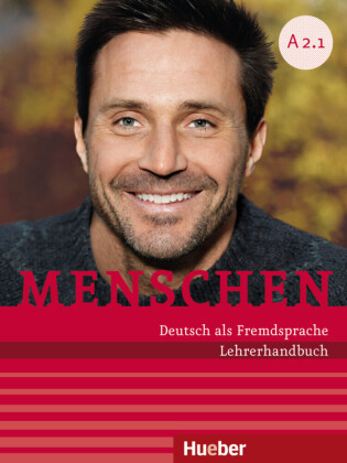 Menschen - Deutsch als Fremdsprache. Menschen A2.1. Lehrerhandbuch