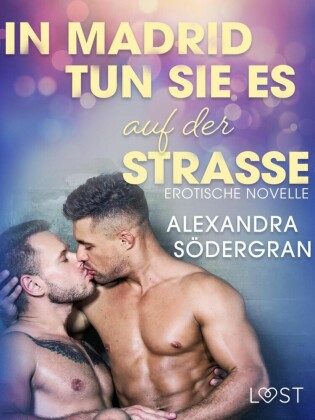 In Madrid tun sie es auf der Straße: Gay-Erotik-Story
