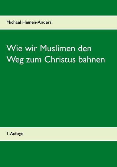 Wie wir Muslimen den Weg zum Christus bahnen main product photo