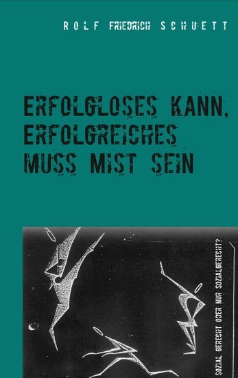 Erfolgloses kann, Erfolgreiches muss Mist sein main product photo