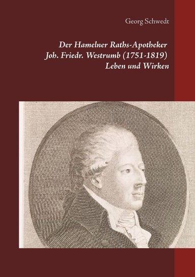 Der Hamelner Raths-Apotheker Joh. Friedr. Westrumb (1751-1819) Leben und Wirken main product photo