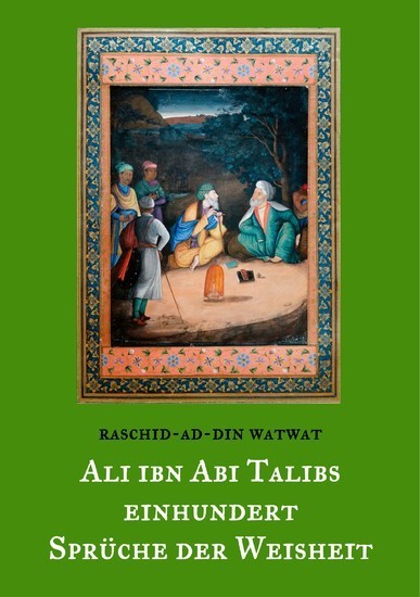 Des rechtgeleiteten Kalifen Ali ibn Abi Talib einhundert Sprüche der Weisheit main product photo