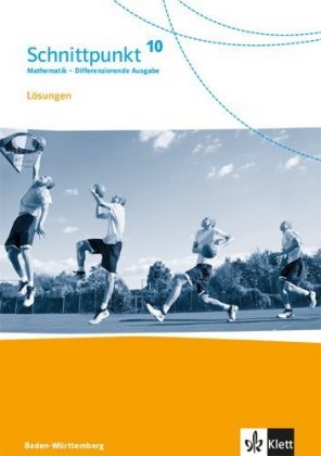 Schnittpunkt Mathematik 10. Differenzierende Ausgabe Baden-Württemberg - 10. Schuljahr, Lösungen