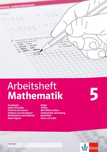 Arbeitsheft Mathematik 5. Grundlagen, Zahlen darstellen, zeichnen, messen, addieren, subtrahieren, multiplizieren, dividieren, ebene Figuren, Körper, Größen, Flächeninhalt, Umfang, Rauminhalt, Daten, Zufall main product photo