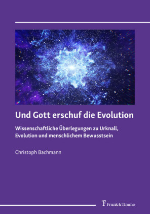 Und Gott erschuf die Evolution