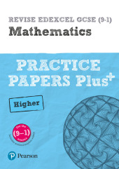 REVISE Edexcel GCSE (9-1) Mathematics Higher Practice Papers Plus