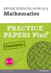 REVISE Edexcel GCSE (9-1) Mathematics Foundation Practice Papers Plus