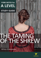 The Taming of the Shrew: York Notes for A-level