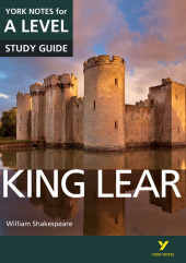 King Lear: York Notes for A-level