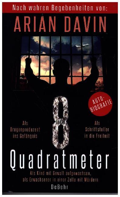 8 Quadratmeter - Als Kind mit Gewalt aufgewachsen, als Erwachsener in einer Zelle mit Mördern - Autobiografie main product photo